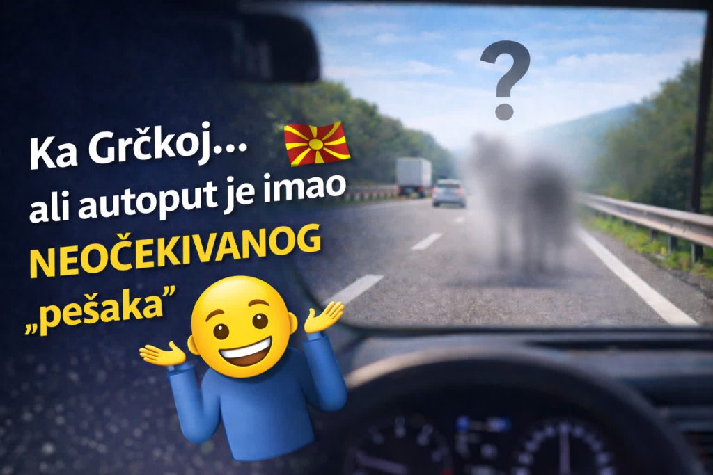 Ka Grčkoj… ali autoput je imao neobičnog „pešaka“